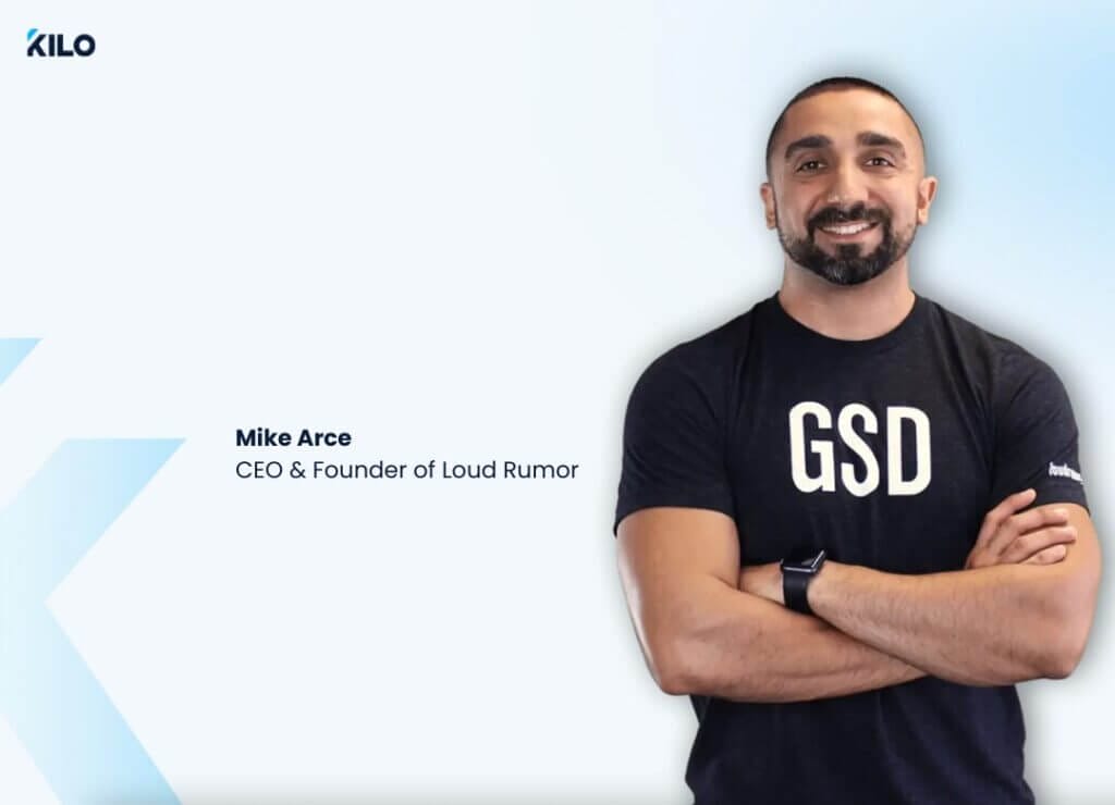 Mike Arce CEO and Founder of Loud Rumor