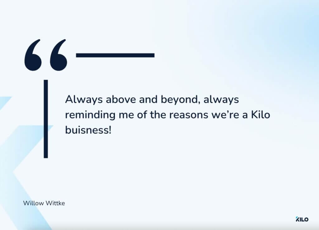 Willow Wittke testimonial for Kilo